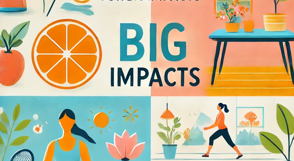 Simple Lifestyle Changes for Big Impacts